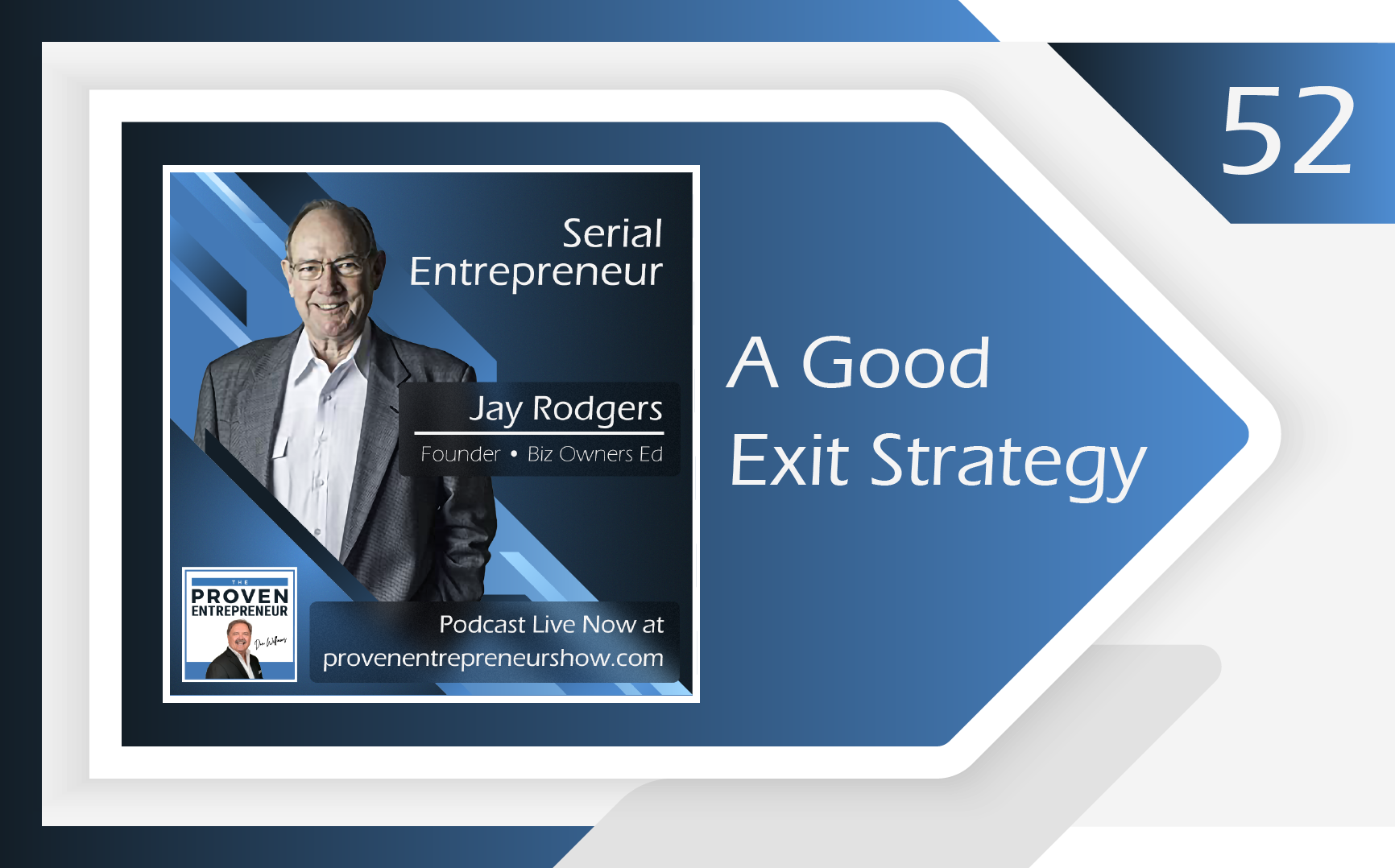 E52 | Jay Rodgers Believes in a Good Exit Strategy