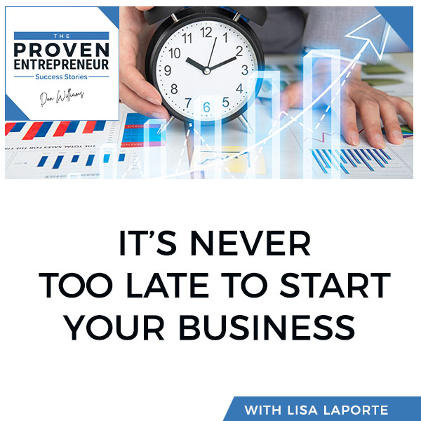 S2:E13 | It’s Never Too Late To Start Your Business With Lisa Laporte