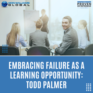Embracing Failure As A Learning Opportunity-Todd Palmer