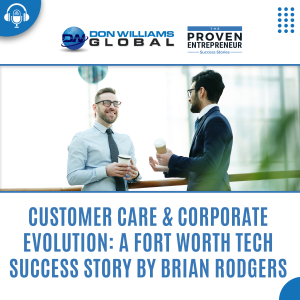 E111-Customer Care and corporate evolution with Brian Rodgers