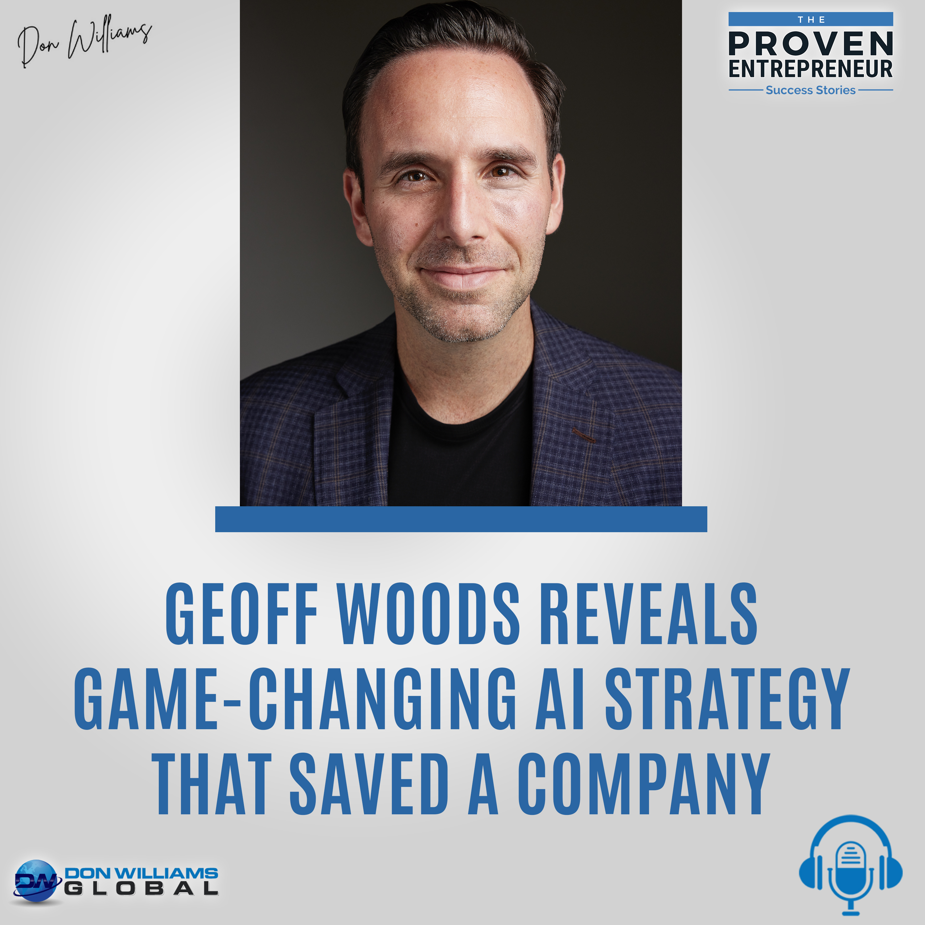 Geoff Woods and Don Williams - AI Driven Leader - Podcast and Youtube Video