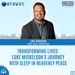 Transforming Lives: Luke Mickelson's Journey with Sleep in Heavenly Peace