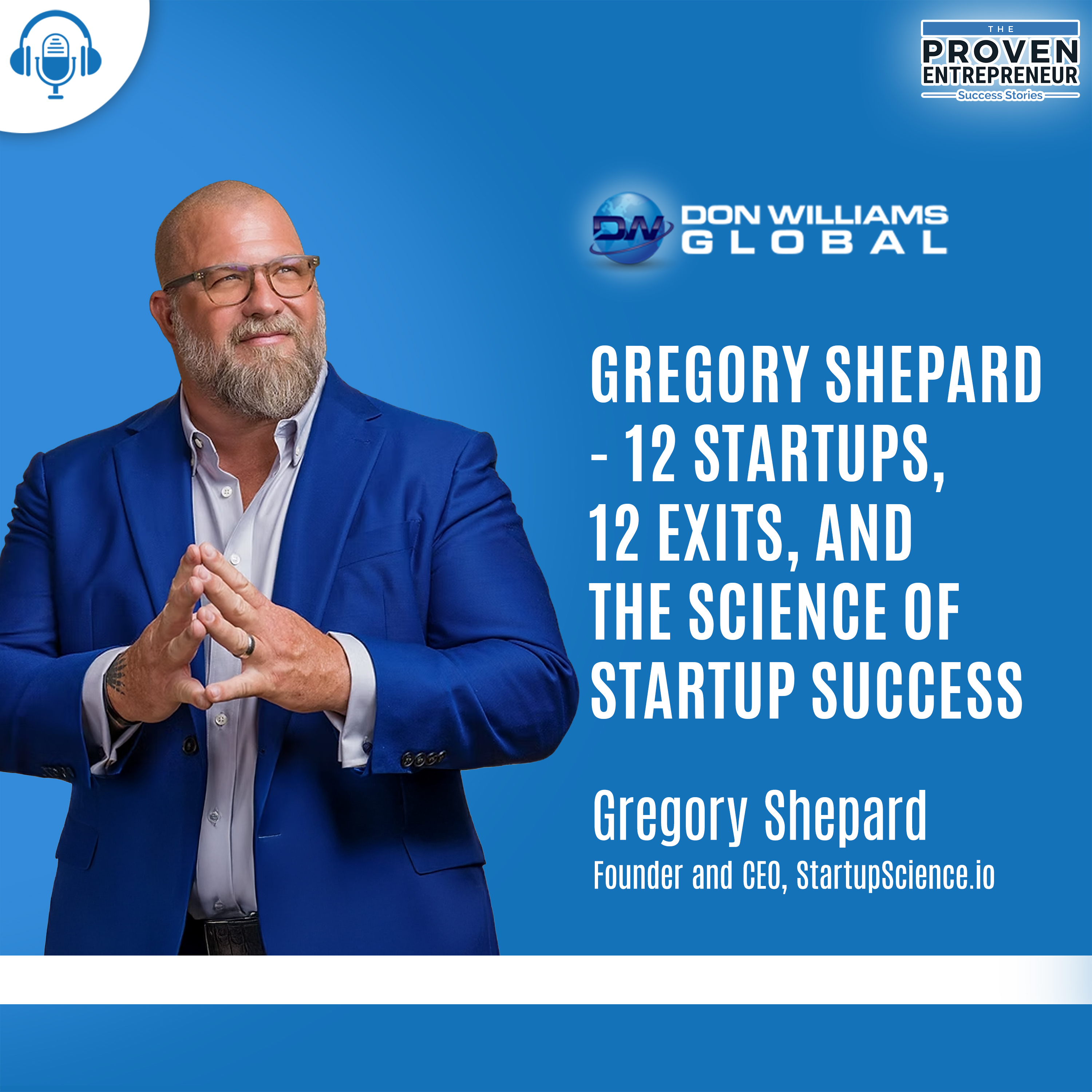 Gregory Shepard — 12 Startups, 12 Exits, and the Science of Startup
