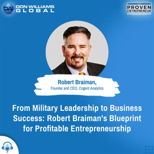 Blog Featured-From Military Leadership to Business Success Robert Braiman's Blueprint for Profitable Entrepreneurship