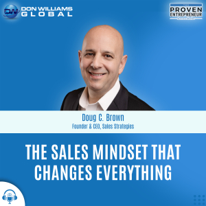 The Sales Mindset That Changes Everything-Proven Entrepreneur Show