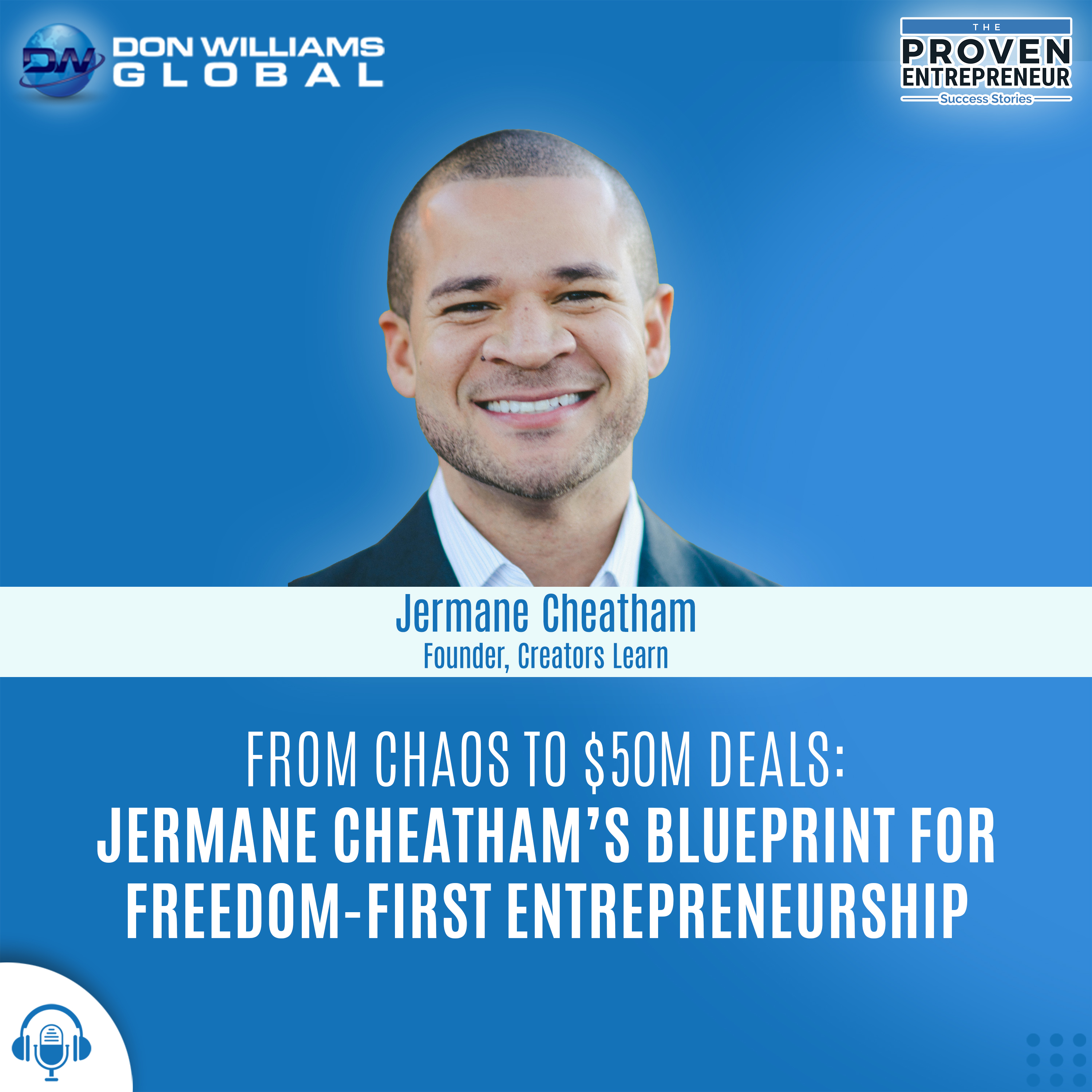 From Chaos to $50M Deals Jermane Cheatham’s Blueprint for Freedom-First Entrepreneurship