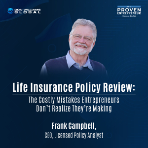 Life Insurance Policy Review: The Costly Mistakes Entrepreneurs Don’t Realize They’re Making - Why Life Insurance Fails: Financial Planning Mistakes Entrepreneurs Don’t See | Frank Campbell