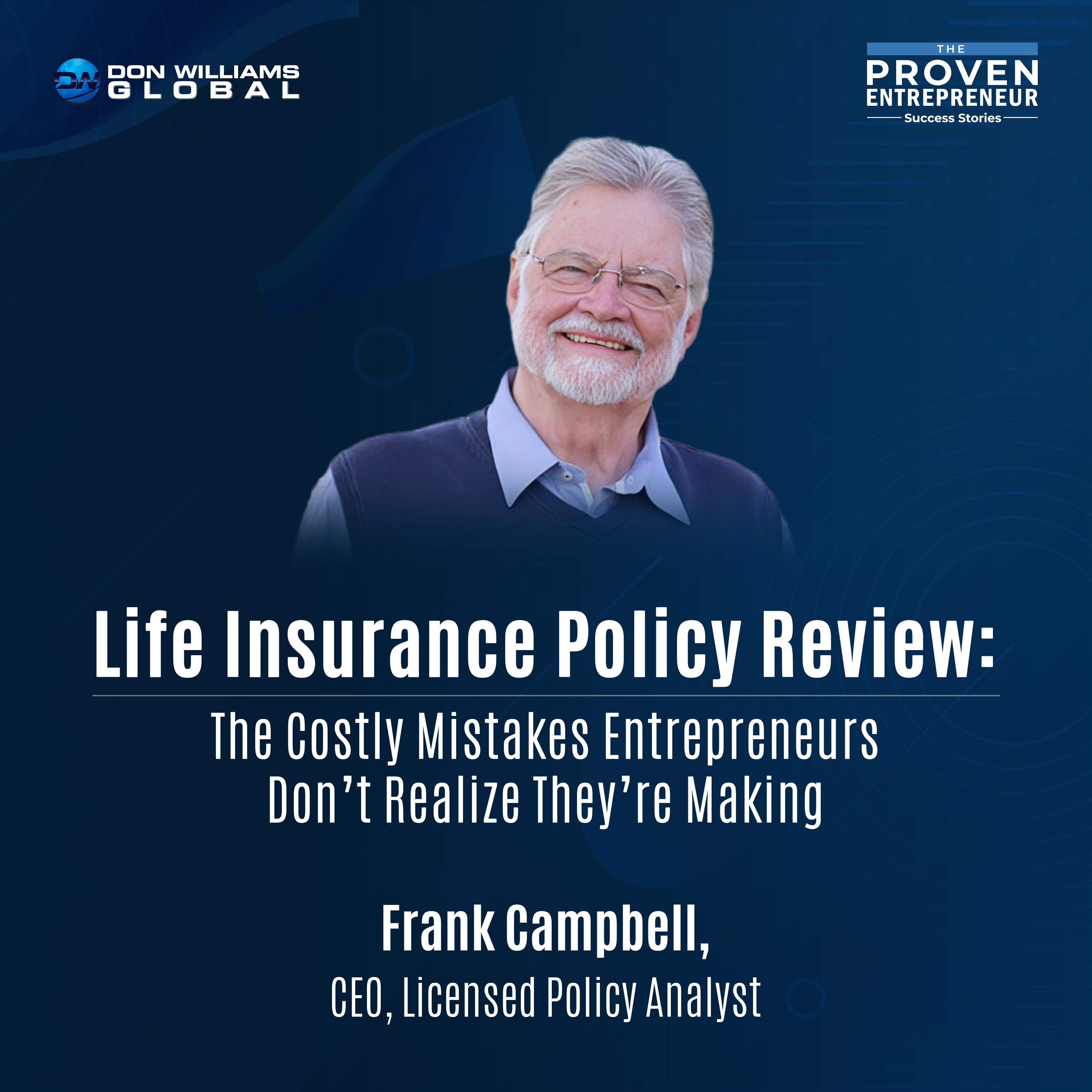 Life Insurance Policy Review: The Costly Mistakes Entrepreneurs Don’t Realize They’re Making - Why Life Insurance Fails: Financial Planning Mistakes Entrepreneurs Don’t See | Frank Campbell