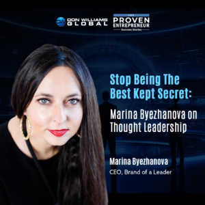 Stop Being The Best Kept Secret Marina Byezhanova on Thought Leadership